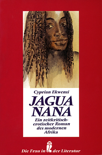 Jagua Nana 

Ein zeitkritisch-erotischer Roman des modernen Afrika